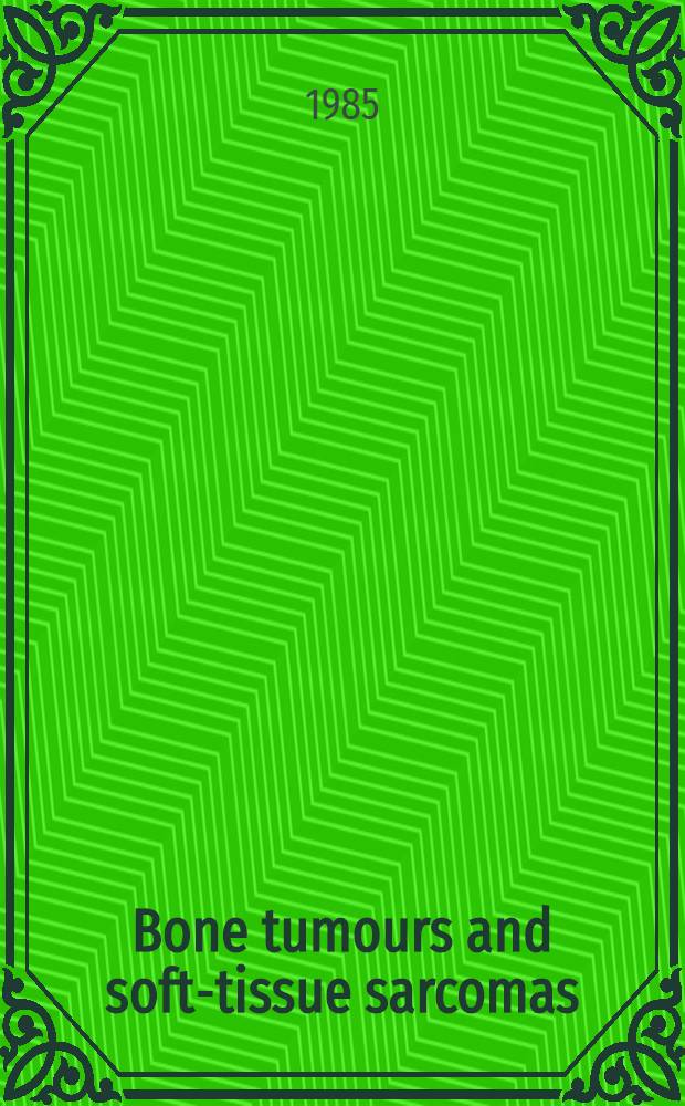 Bone tumours and soft-tissue sarcomas