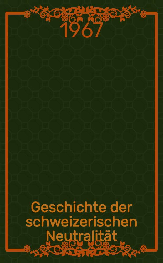 Geschichte der schweizerischen Neutralität : Vier Jahrhunderte eidgenössischer Aussenpolitik. Bd. 3 : 1930-1939
