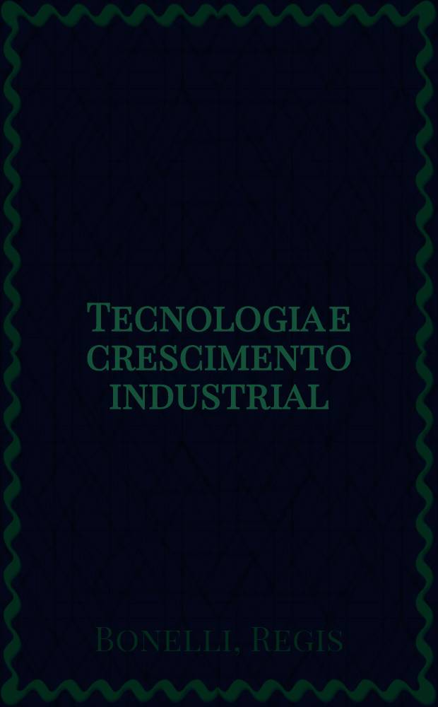 Tecnologia e crescimento industrial: a experiência brasileira nos anos 60