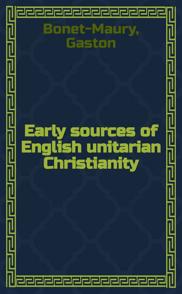Early sources of English unitarian Christianity