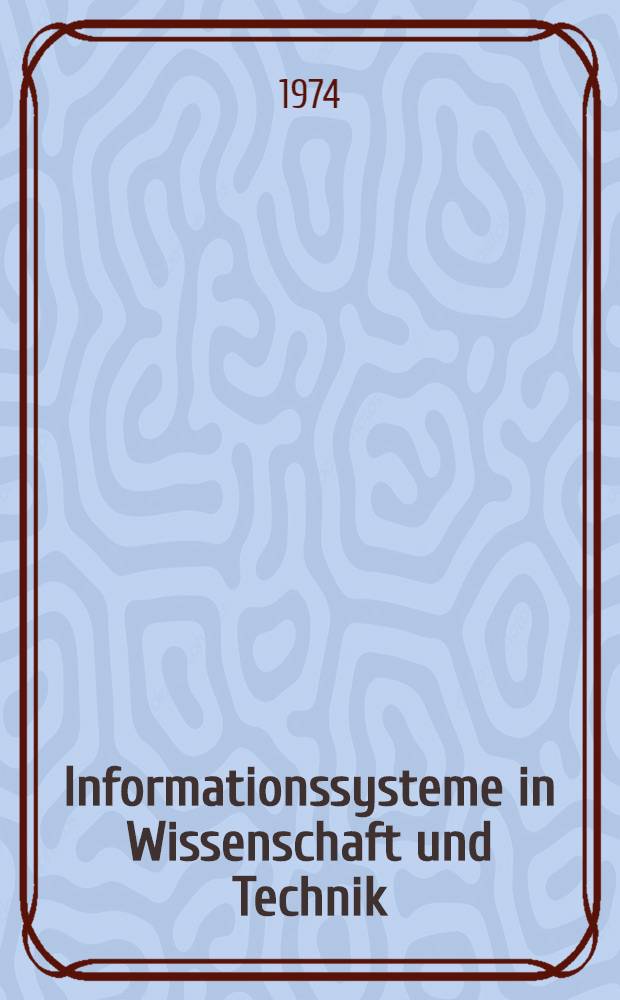 Informationssysteme in Wissenschaft und Technik : 8 Vorlesungen für Chemiker