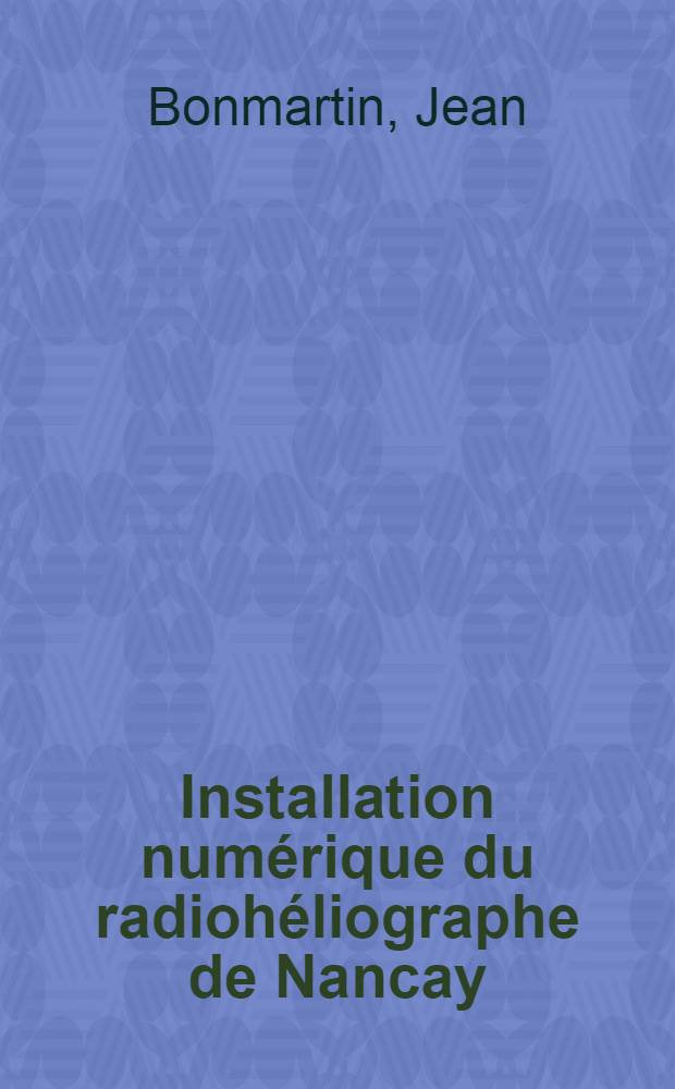 Installation numérique du radiohéliographe de Nancay : Thèse