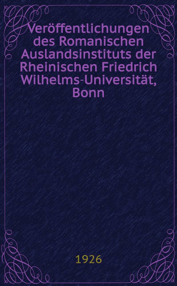 Veröffentlichungen des Romanischen Auslandsinstituts der Rheinischen Friedrich Wilhelms-Universität, Bonn