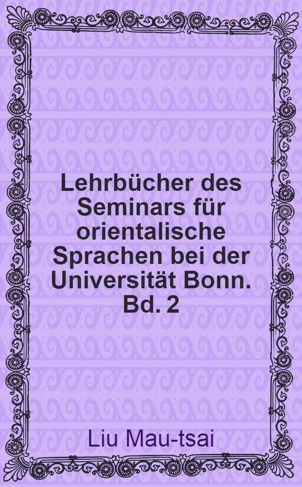 Lehrbücher des Seminars für orientalische Sprachen bei der Universität Bonn. Bd. 2 : Deutsch-chinesische Syntax