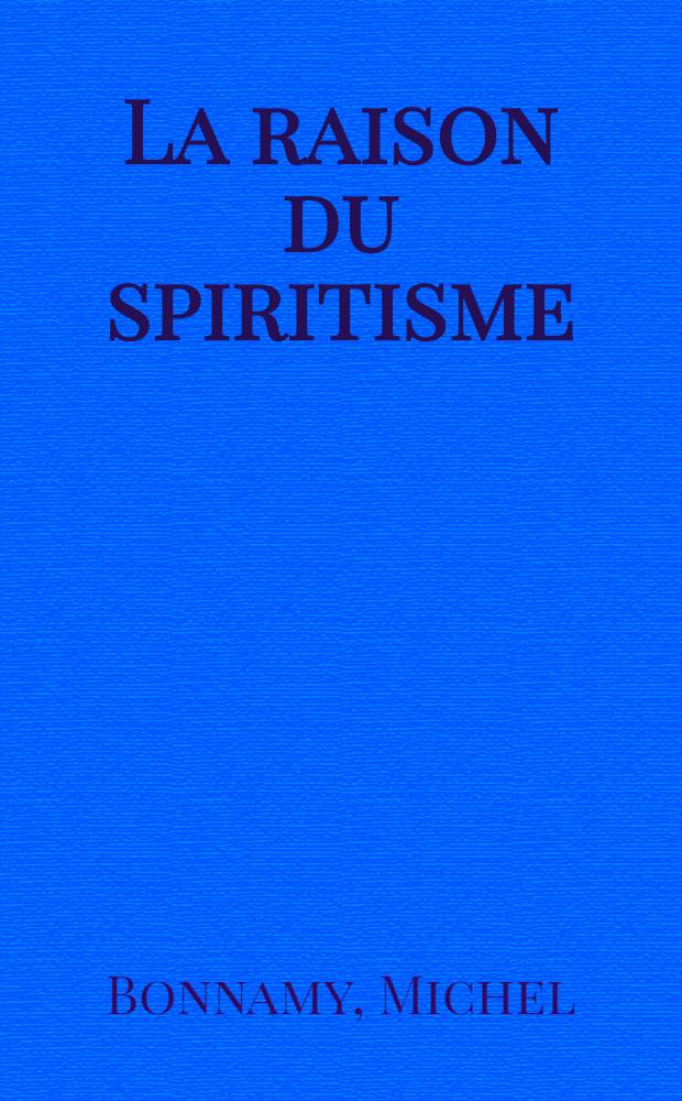 La raison du spiritisme
