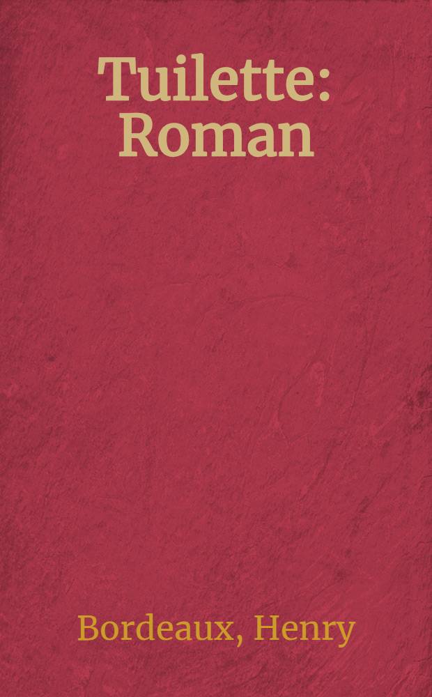 Tuilette : Roman