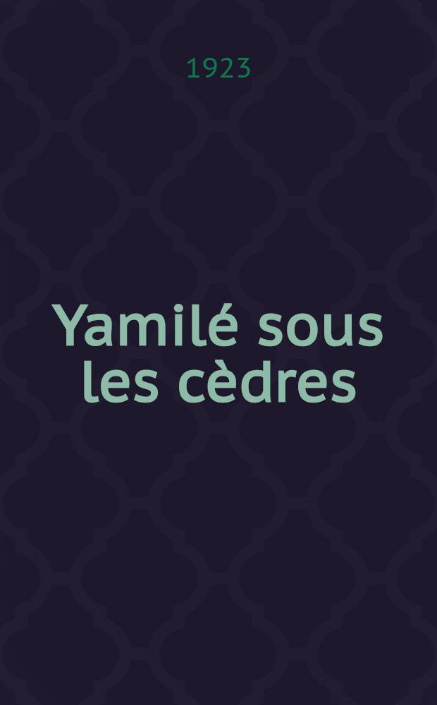 Yamilé sous les cèdres : Roman. 3