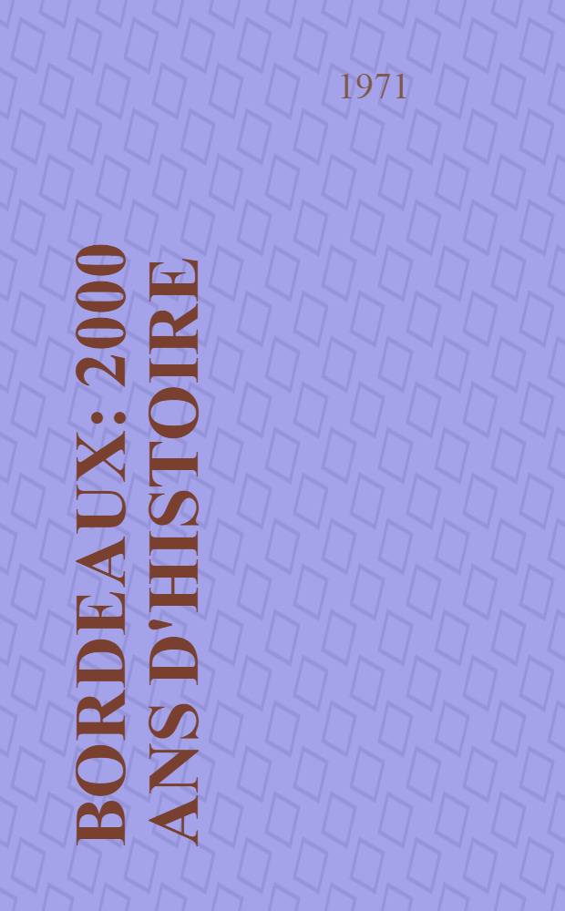 Bordeaux : 2000 ans d'histoire : Catalogue
