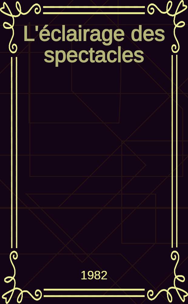 L'éclairage des spectacles