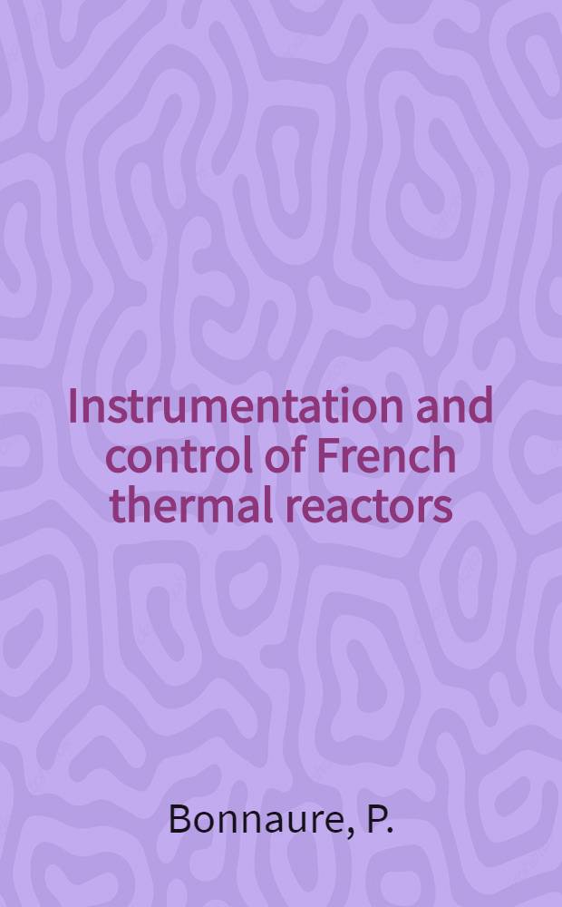 Instrumentation and control of French thermal reactors