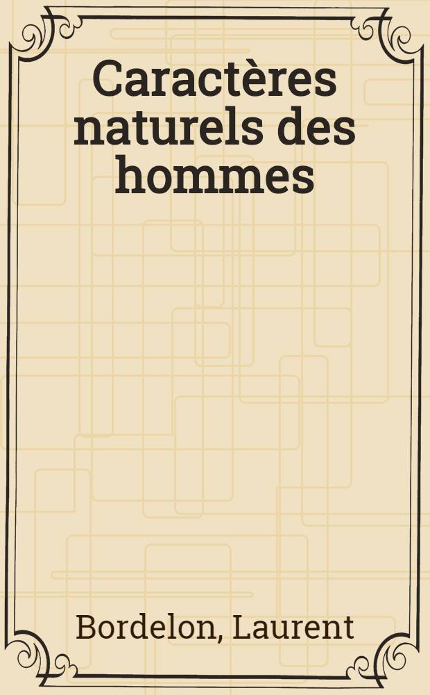 Caract&egrave;res naturels des hommes : En 100 dialogues