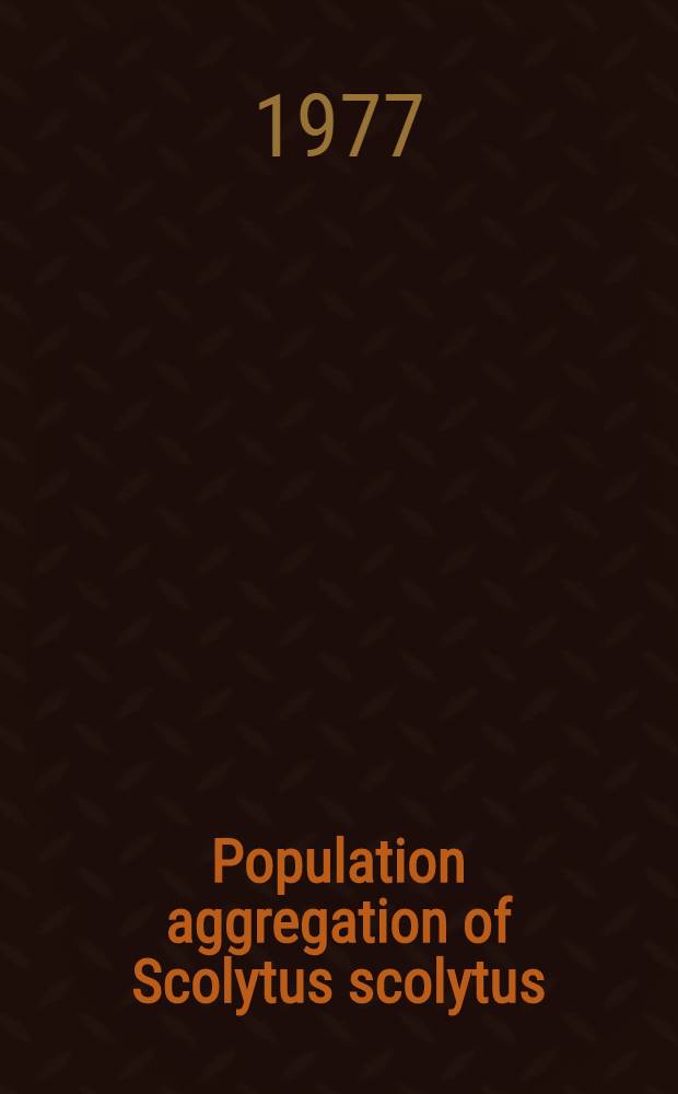 Population aggregation of Scolytus scolytus