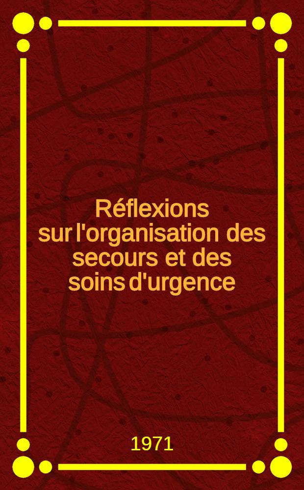 Réflexions sur l'organisation des secours et des soins d'urgence : À propos de trois cas de plaies thoraco-abdominales : Thèse