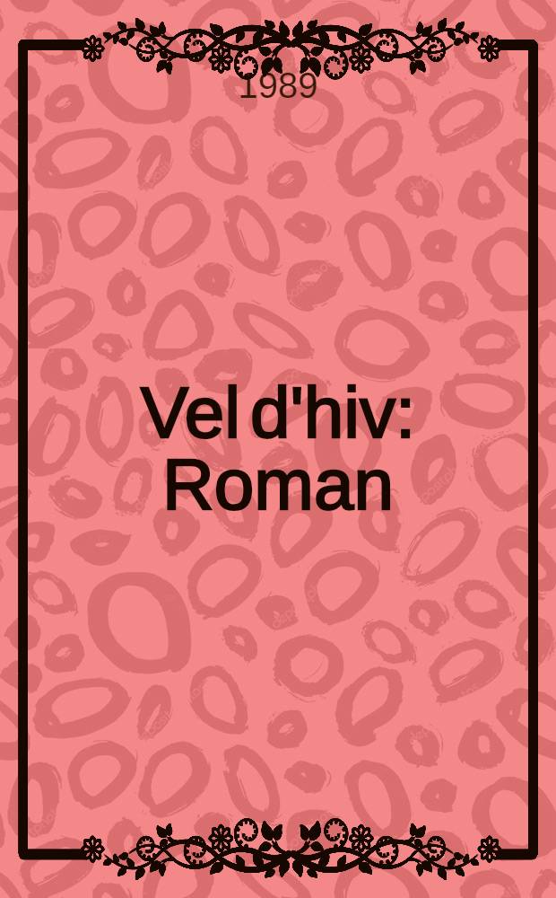 Vel d'hiv : Roman
