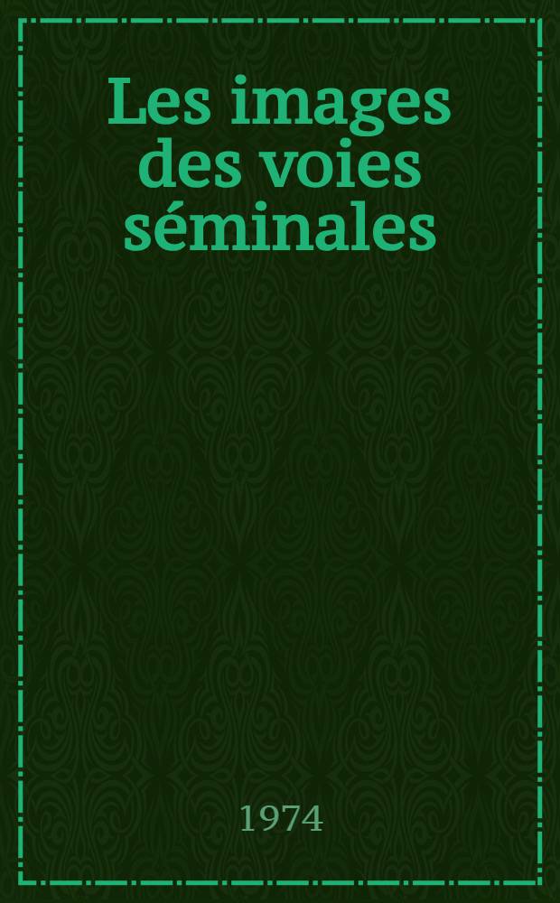 Les images des voies séminales = Images of the seminal tracts : Confrontation radio-clinique