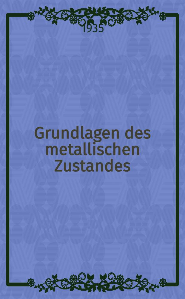 Grundlagen des metallischen Zustandes : Physikalische Eigenschaften