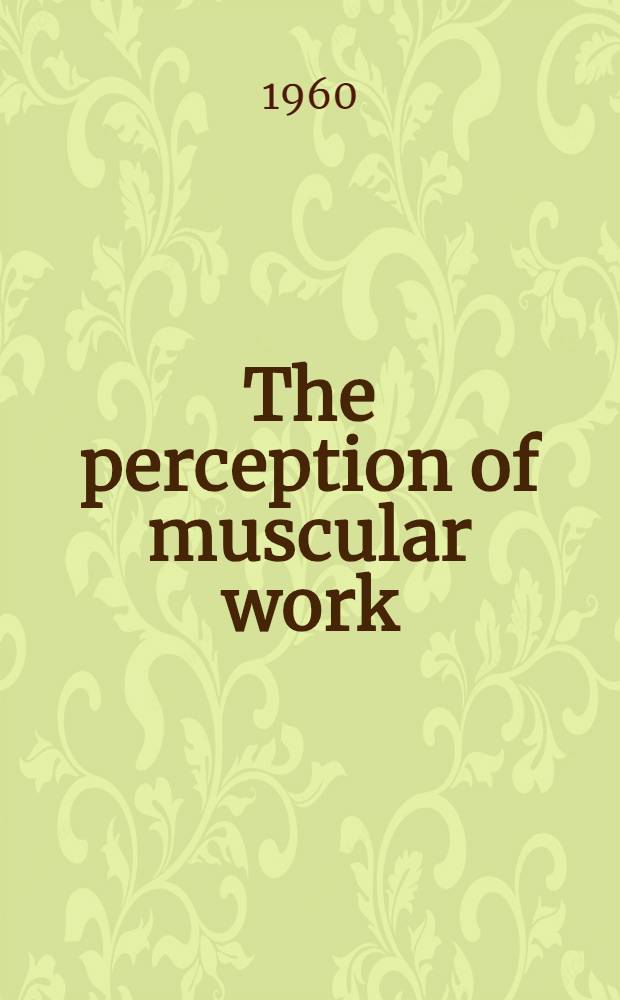 The perception of muscular work : A psychophysical study of short-time work on the bicycle ergometer