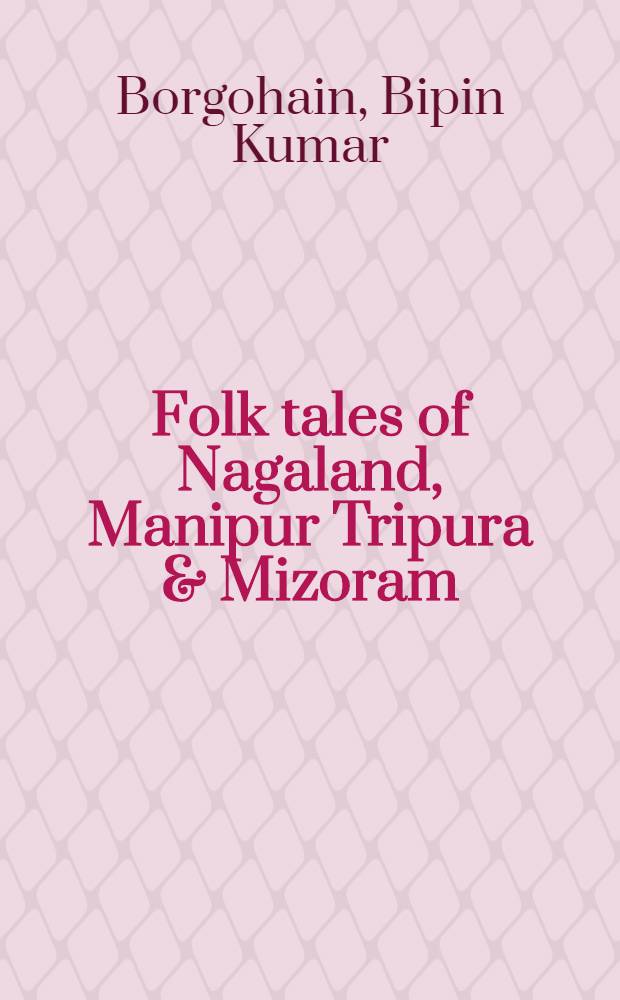 Folk tales of Nagaland, Manipur Tripura & Mizoram