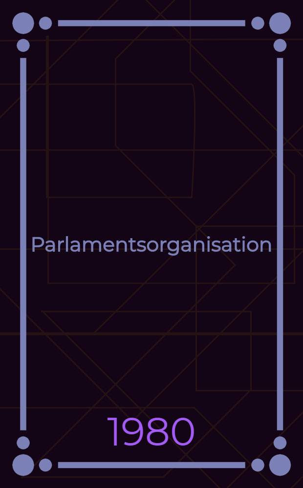 Parlamentsorganisation : Institutionen des Bundestages u. ihre Aufgaben