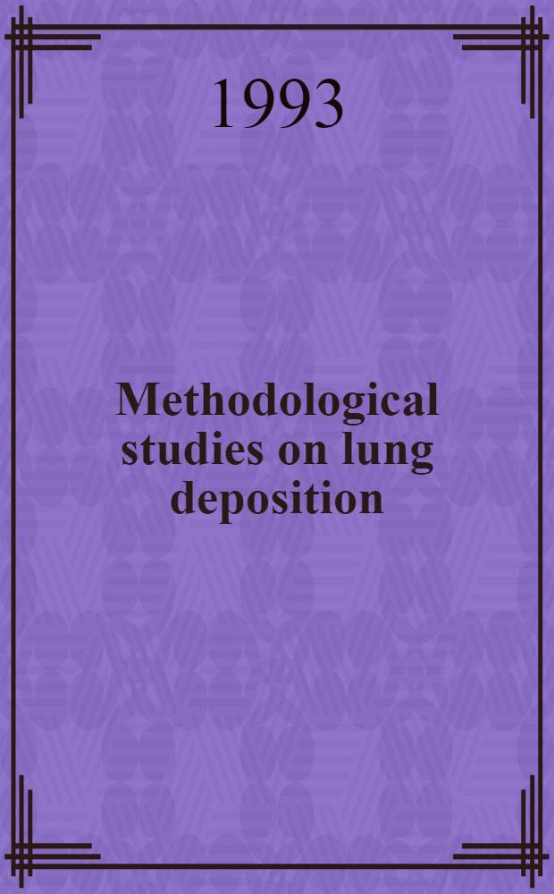 Methodological studies on lung deposition : Evaluation of inhalation devices a. absorption mechanisms : Diss.