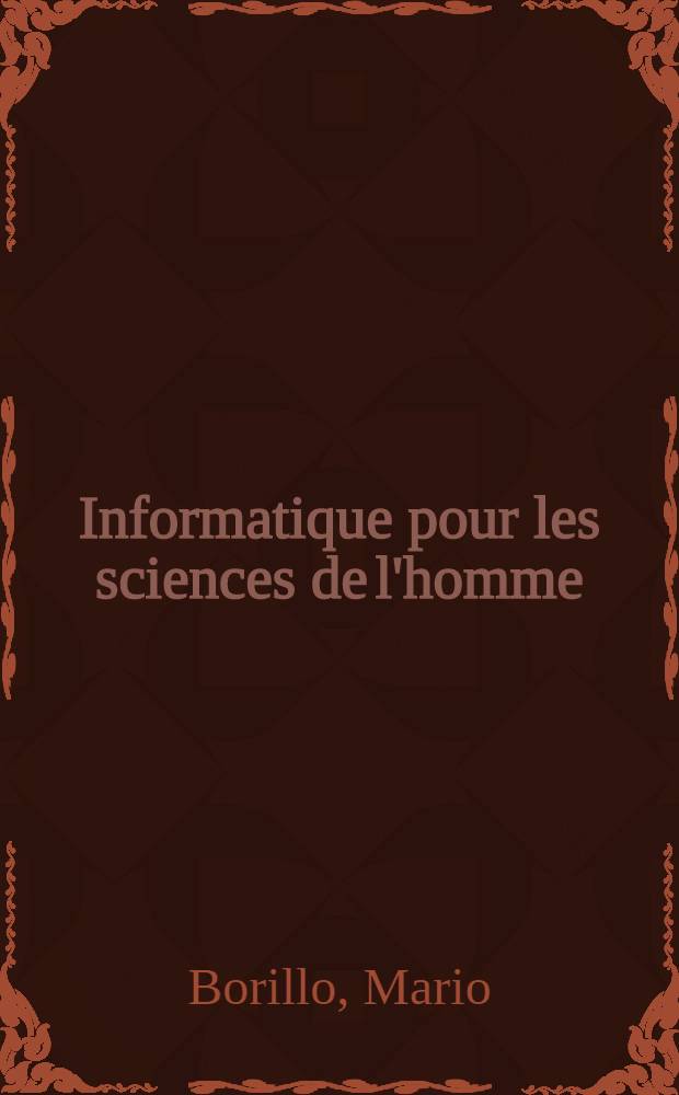Informatique pour les sciences de l'homme : Limites de la formalisation du raisonnement