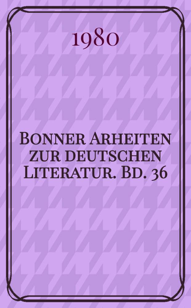 Bonner Arheiten zur deutschen Literatur. Bd. 36 : Barthold Heinrich Brockes' "Irdisches Vergnügen in Gott" und die Geschichte seiner Rezeption in der deutschen Germanistik
