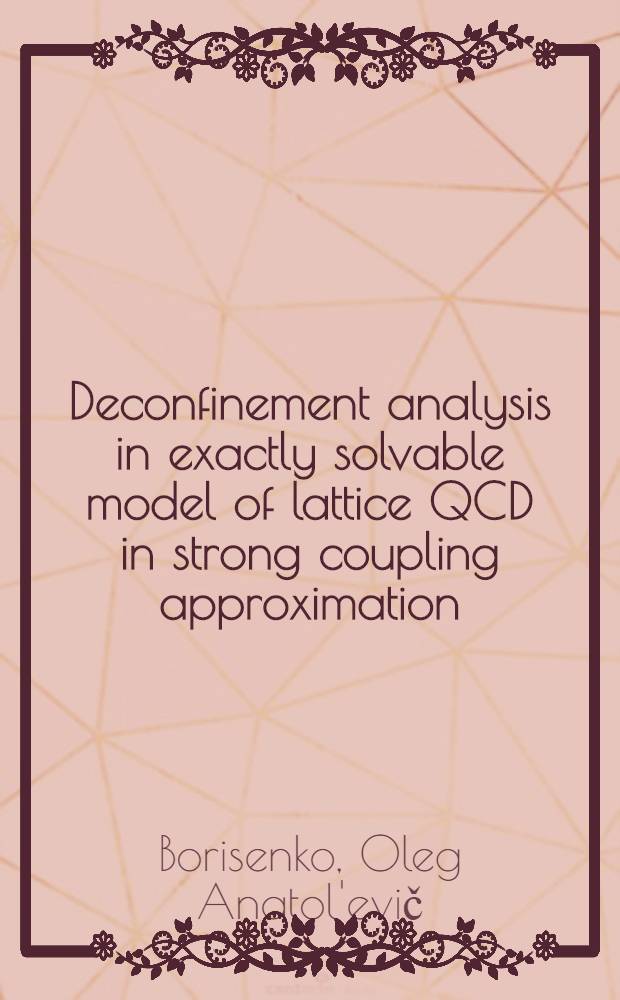 Deconfinement analysis in exactly solvable model of lattice QCD in strong coupling approximation