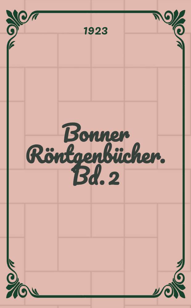 Bonner Röntgenbücher. Bd. 2 : Einführung in die Gynäkologische Strahlentiefentherapie