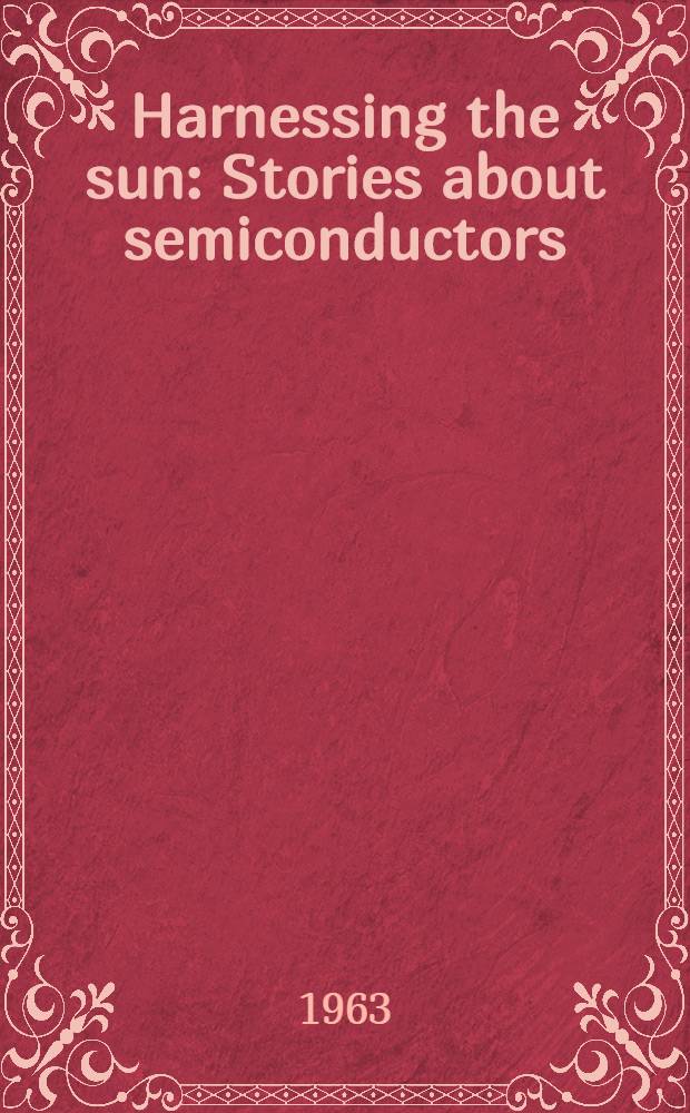 Harnessing the sun : Stories about semiconductors