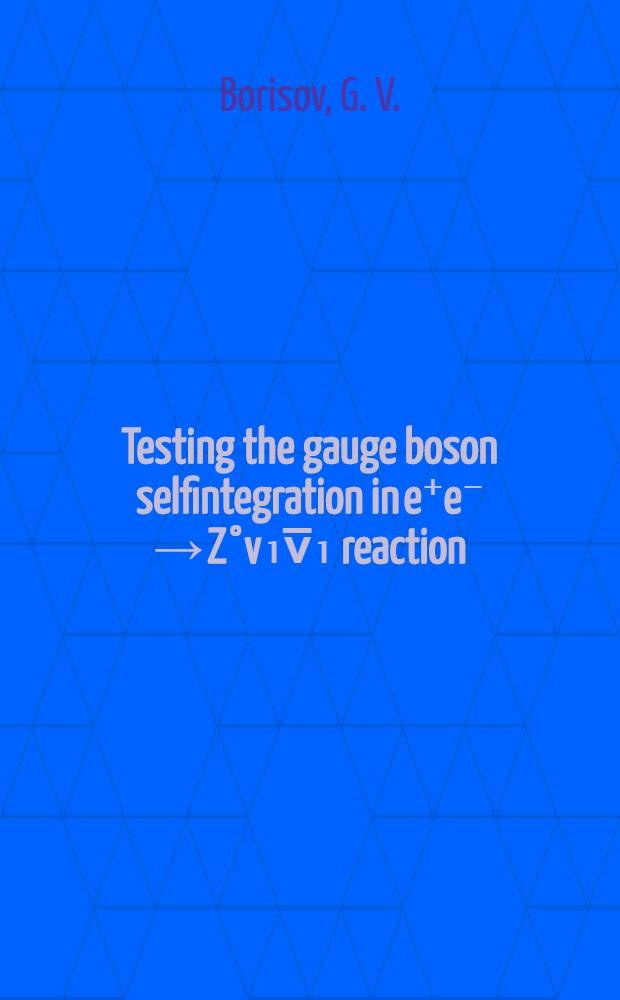 Testing the gauge boson selfintegration in e⁺e⁻ → Z°v₁v̅₁ reaction
