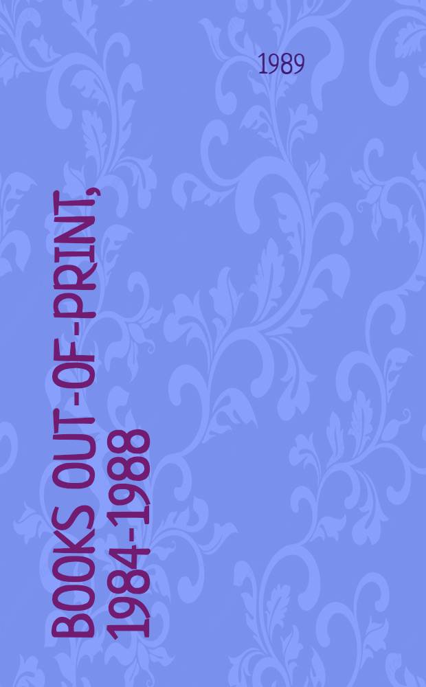 Books out-of-print, 1984-1988 : Titles which publ. have reported out-of-print or out-of-stock indefinitely in the years 1984-1988. Vol. 2 : Titles: K - Z