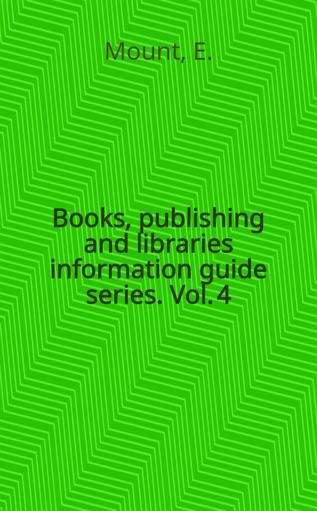 Books, publishing and libraries information guide series. Vol. 4 : Scientific and technical libraries in the seventies
