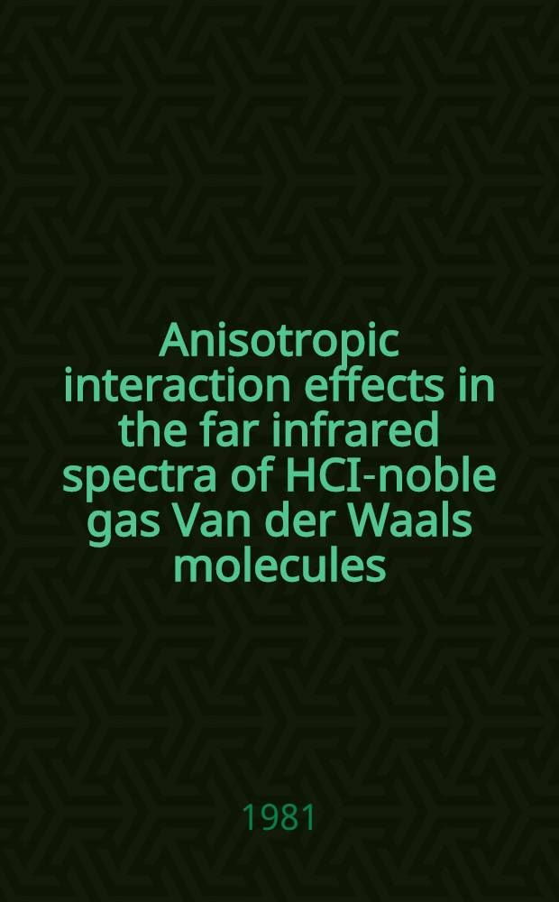 Anisotropic interaction effects in the far infrared spectra of HCI-noble gas Van der Waals molecules : Acad. proefschr