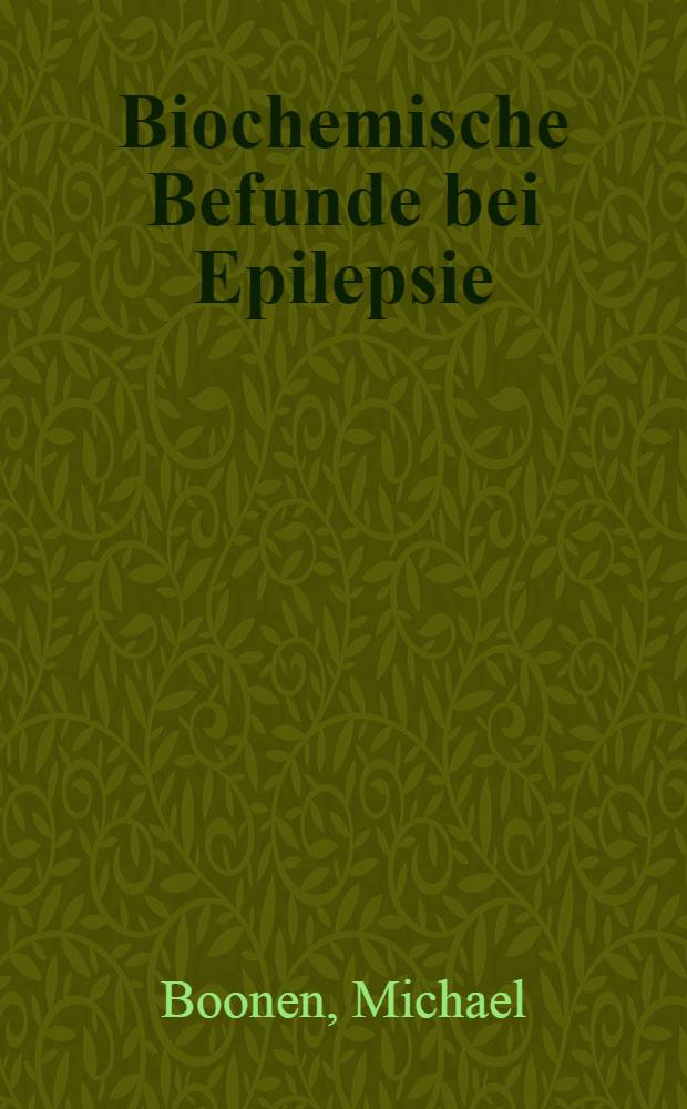 Biochemische Befunde bei Epilepsie : Inaug.-Diss