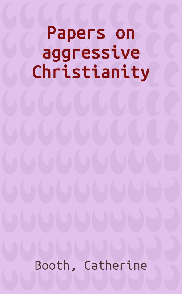 Papers on aggressive Christianity