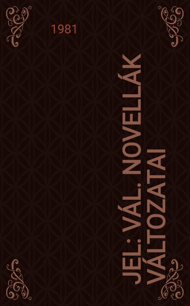 Jel : Vál. novellák változatai