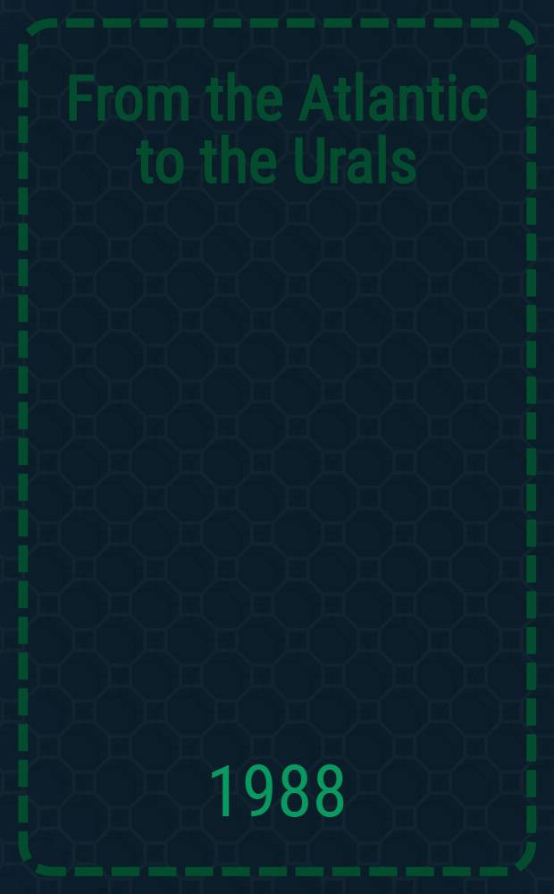 From the Atlantic to the Urals : Negotiating arms control at the Stockholm conf., 1984