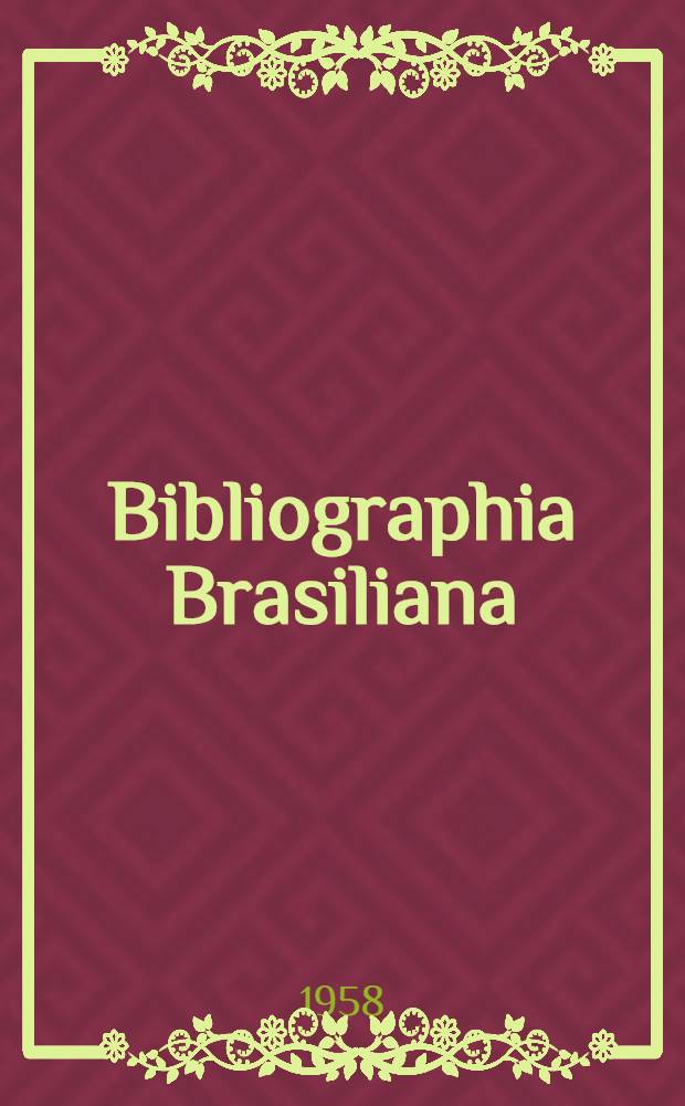 Bibliographia Brasiliana : A bibliographical essay on rare books about Brazil published from 1504 to 1900 and works of Brazilian authors published abroad before the independence of Brazil in 1822