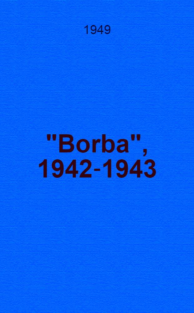 "Borba", 1942-1943
