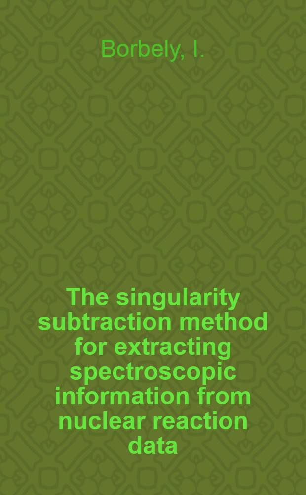 The singularity subtraction method for extracting spectroscopic information from nuclear reaction data