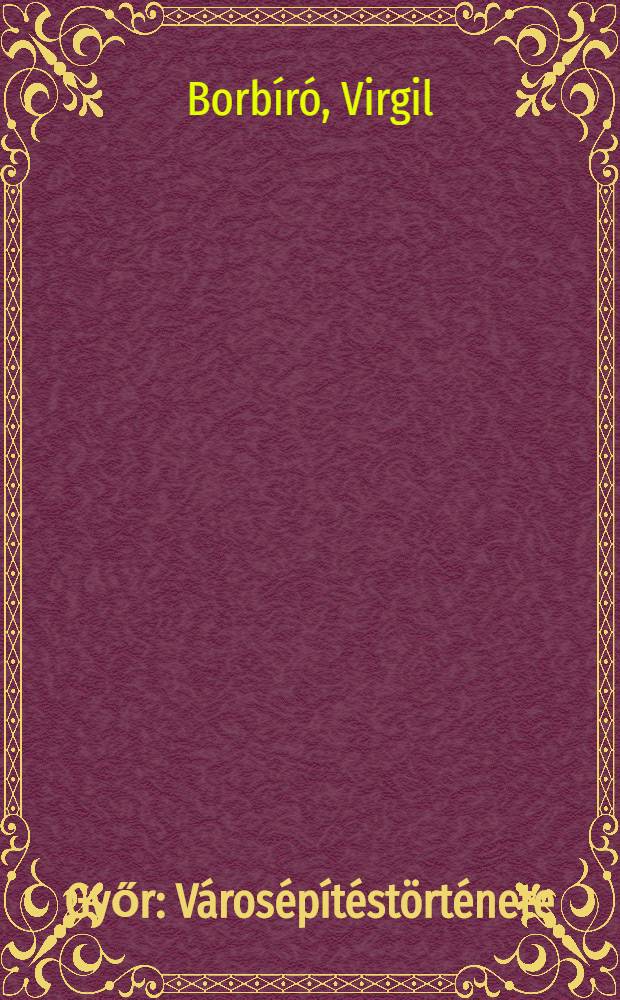 Győr : Városépítéstörténete