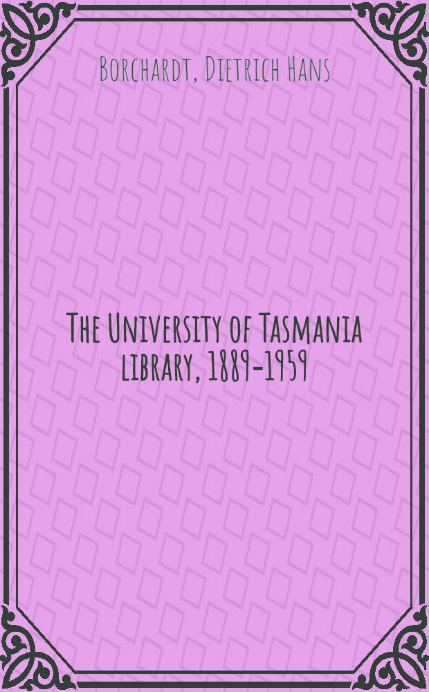 The University of Tasmania library, 1889-1959