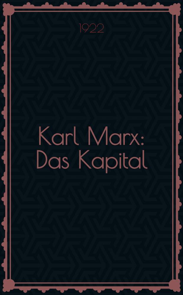 Karl Marx : Das Kapital : Kritik der politischen Ökonomie