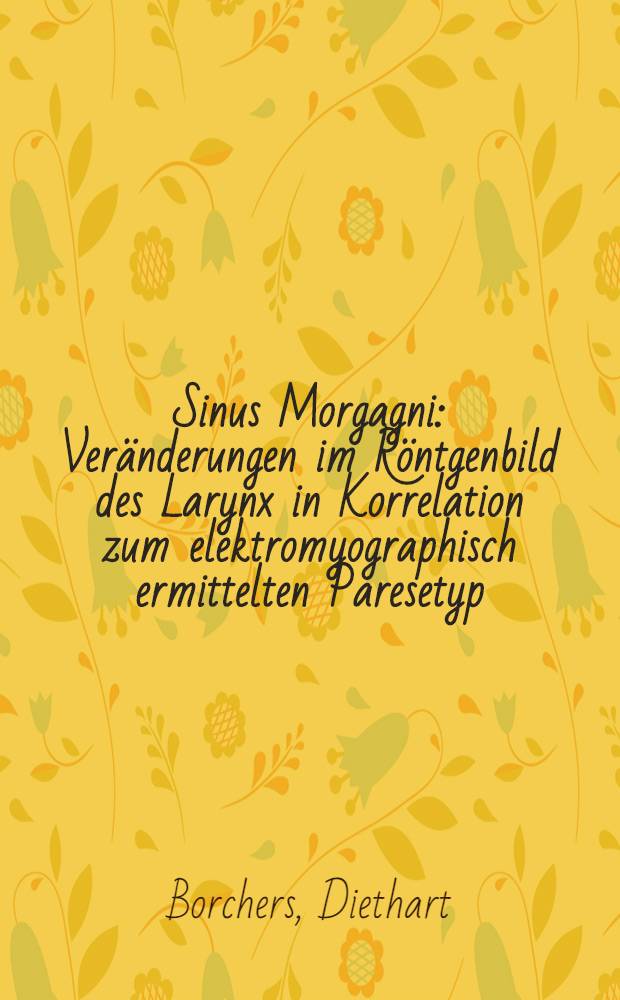Sinus Morgagni : Veränderungen im Röntgenbild des Larynx in Korrelation zum elektromyographisch ermittelten Paresetyp : Inaug.-Diss
