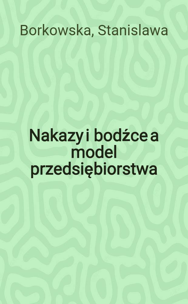 Nakazy i bodźce a model przedsiębiorstwa