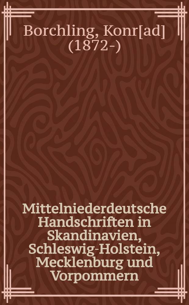 Mittelniederdeutsche Handschriften in Skandinavien, Schleswig-Holstein, Mecklenburg und Vorpommern : Zweiter Reisebericht