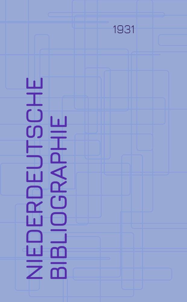 Niederdeutsche Bibliographie : Gesamtverzeichnis der niederdeutschen Drucke bis zum Jahre 1800. Bd. 2 : 1601-1800. Nachträge, Ergänzungen, Verbesserungen, Register