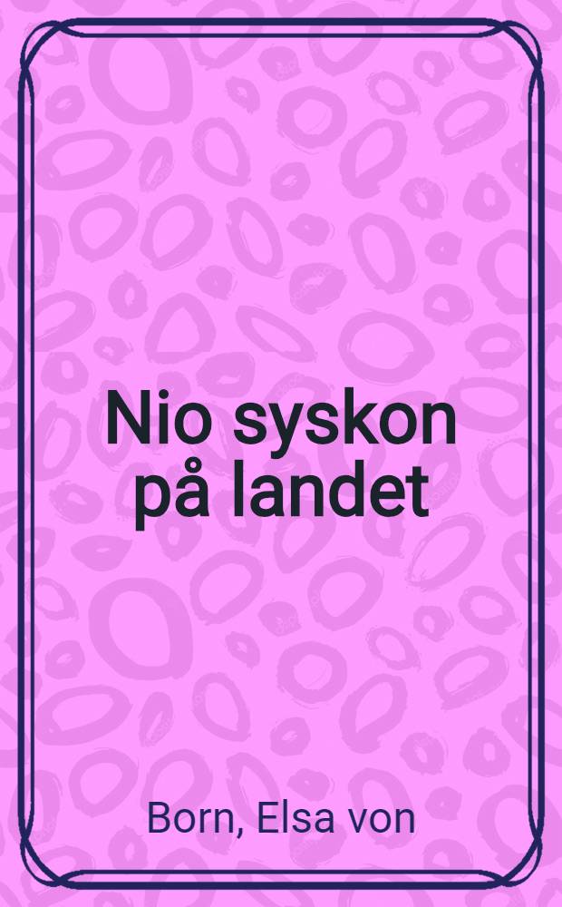 Nio syskon p&aring; landet : Ber&auml;ttelse