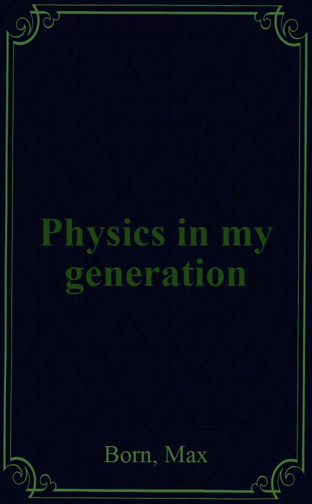 Physics in my generation : A selection of papers