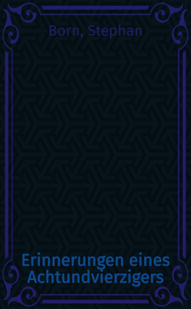 Erinnerungen eines Achtundvierzigers